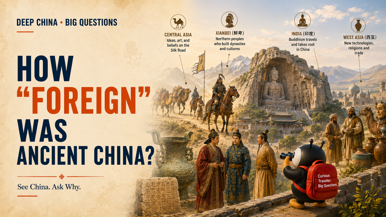 Q11. How “Foreign” Was Ancient China? DEEP China. BIG Questions Series