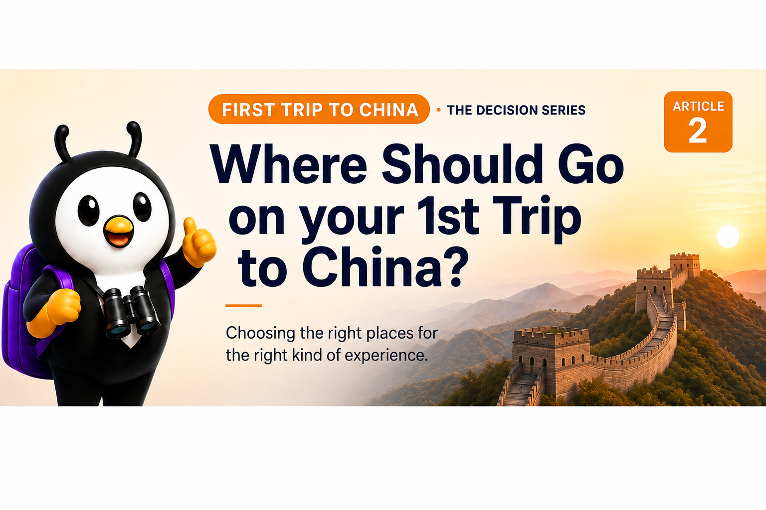 Where Should You Go on Your First Trip to China?