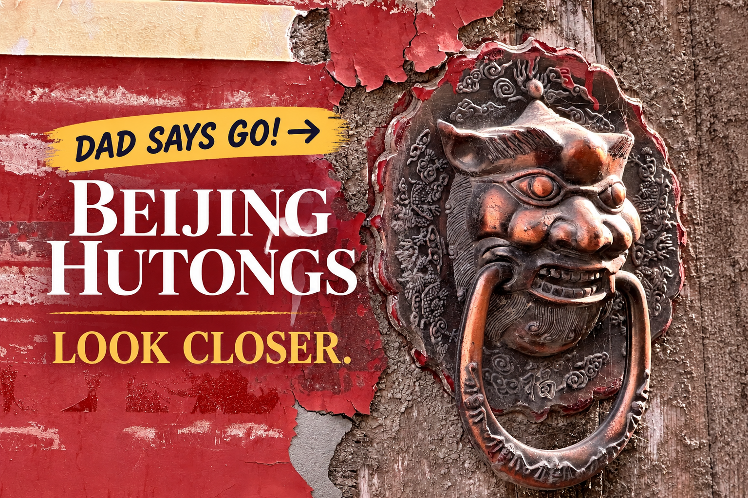 Beijing Hutongs: Slow Down. Look Closer.