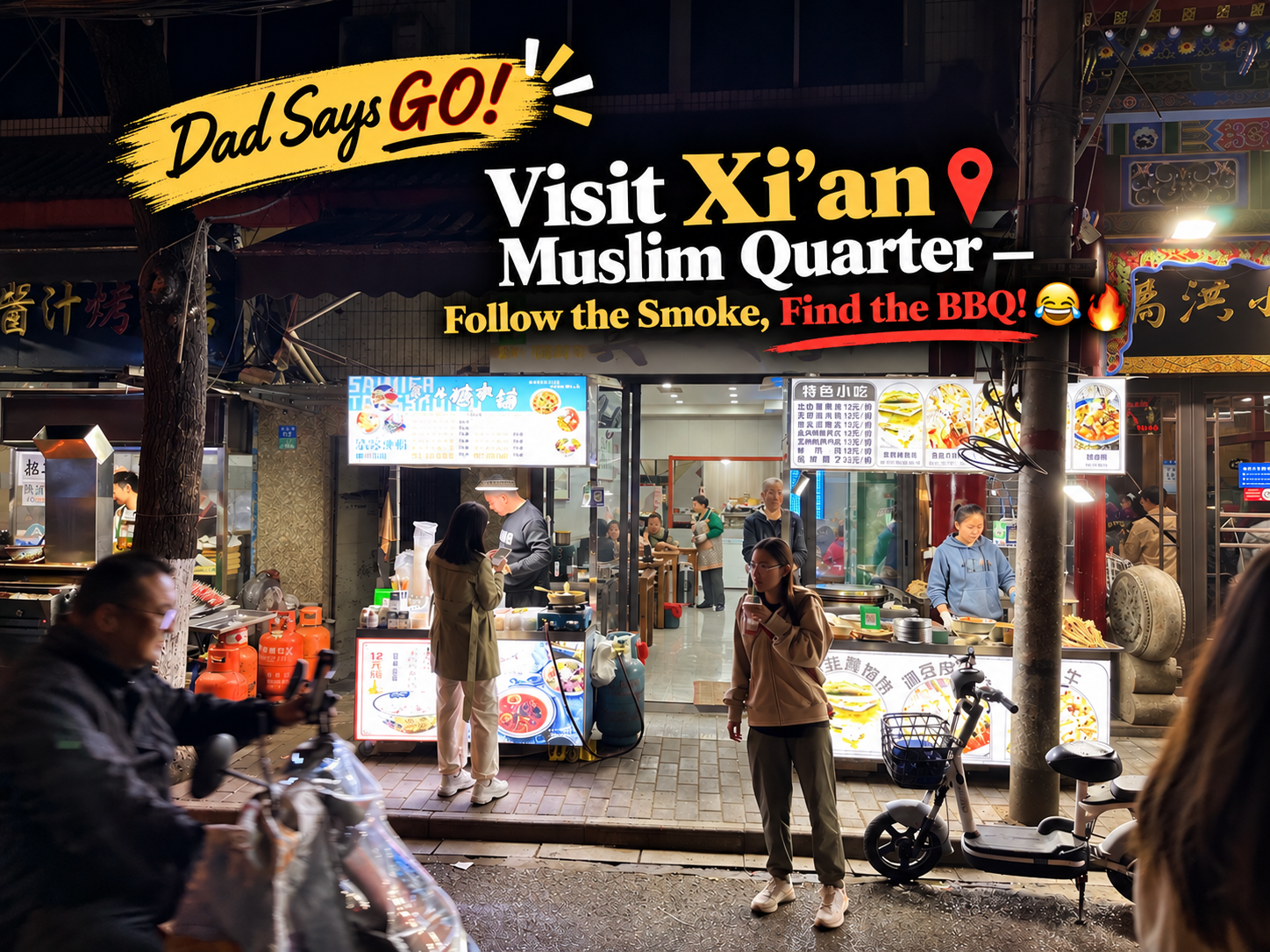 Dad Says GO! Visit Xi’an Muslim Quarter — Follow the Smoke, Find the BBQ! 😂🔥